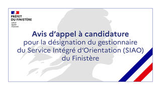 Avis d'appel à candidature pour la désignation du gestionnaire du Service Intégré d’Accueil et d’Orientation (SIAO) du Finistère