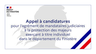 Appel à candidatures pour l'agrément de mandataires judiciaires à la protection des majeurs exerçant à titre individuel dans le département du Finistère