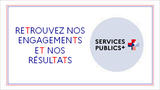 Les 9 engagements Services Publics + et la transparence sur les résultats de vos services publics